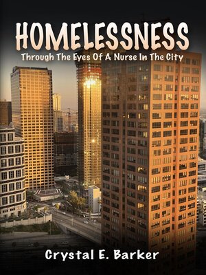 cover image of Homelessness Through the Eyes of a Nurse In the City